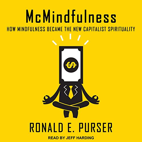 McMindfulness By Ronald E. Purser McMindfulness By Ronald E. Purser