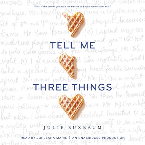 Tell Me Three Things By Julie Buxbaum Tell Me Three Things By Julie Buxbaum