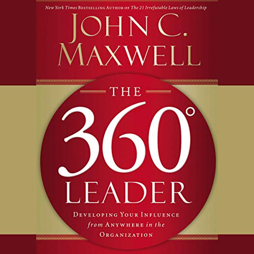 The 360 Degree Leader By John C. Maxwell