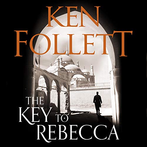 The Key to Rebecca By Ken Follett The Key to Rebecca By Ken Follett