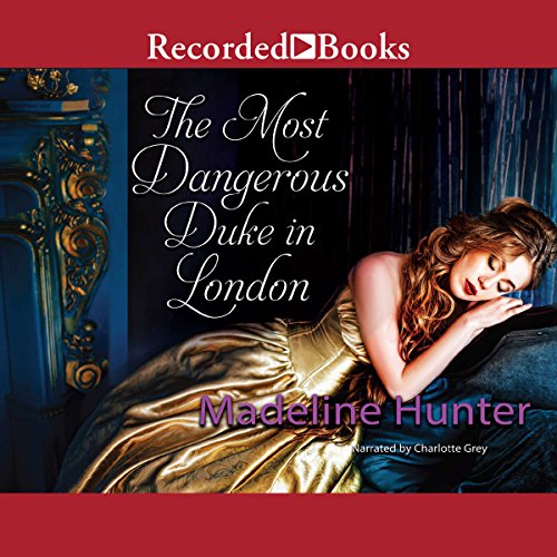 The Most Dangerous Duke in London By Madeline Hunter