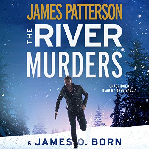 The River Murders By James Patterson, James O. Born The River Murders By James Patterson, James O. Born
