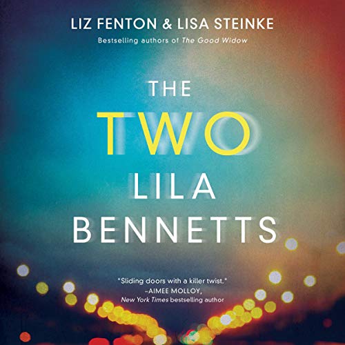 The Two Lila Bennetts By Liz Fenton, Lisa Steinke The Two Lila Bennetts By Liz Fenton, Lisa Steinke