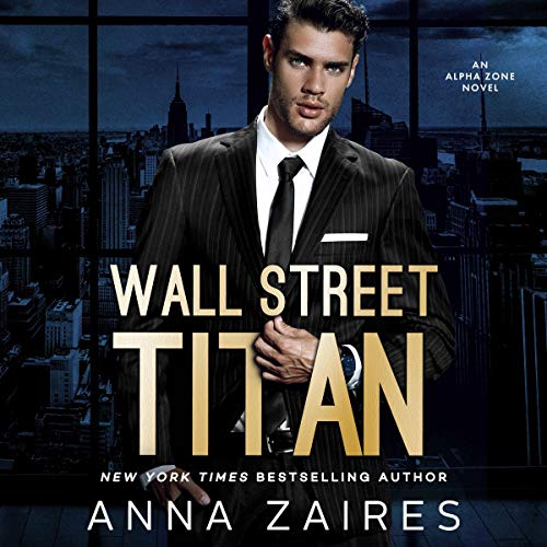 Wall Street Titan By Anna Zaires, Dima Zales Wall Street Titan By Anna Zaires, Dima Zales