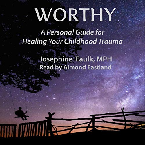 Worthy By Josephine Faulk MPH Worthy By Josephine Faulk MPH