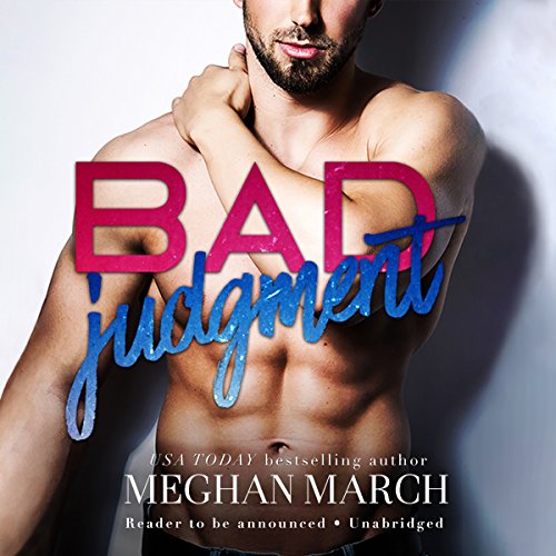 Bad Judgment By Meghan March Bad Judgment By Meghan March