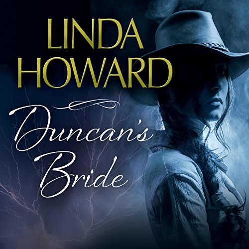 Duncan's Bride By Linda Howard Duncan's Bride By Linda Howard