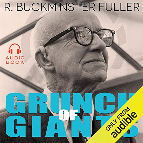 Grunch of Giants By R. Buckminster Fuller Grunch of Giants By R. Buckminster Fuller