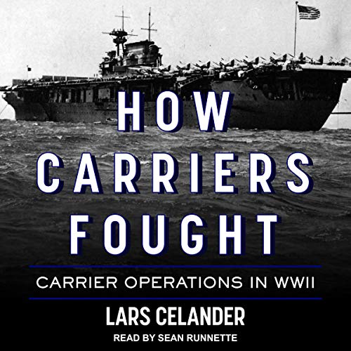 How Carriers Fought By Lars Celander How Carriers Fought By Lars Celander