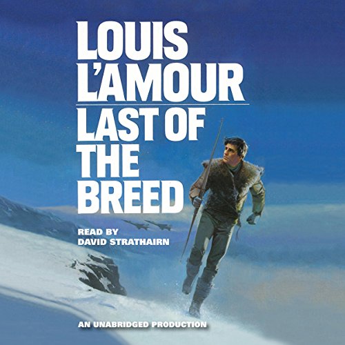 Last of the Breed By Louis L'Amour Last of the Breed By Louis L'Amour