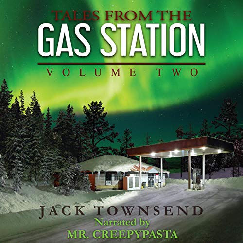 Tales from the Gas Station Volume Two By Jack Townsend Tales from the Gas Station Volume Two By Jack Townsend
