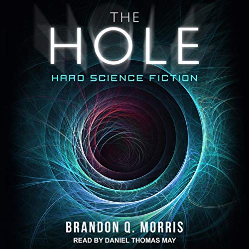The Hole By Brandon Q. Morris The Hole By Brandon Q. Morris