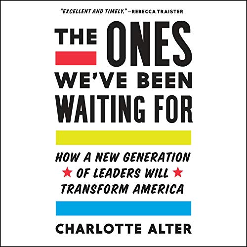 The Ones We've Been Waiting For By Charlotte Alter The Ones We've Been Waiting For By Charlotte Alter