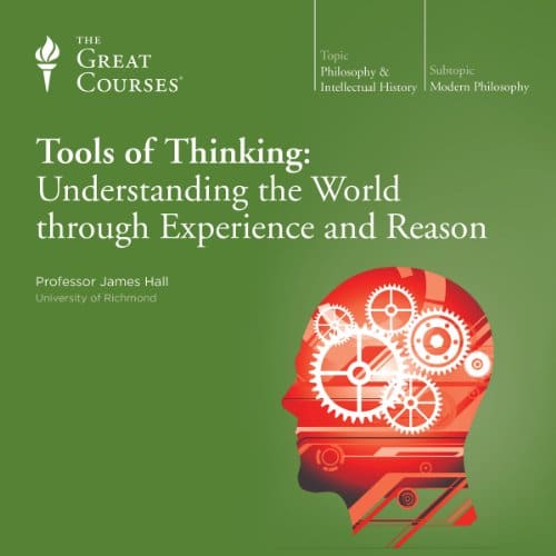 Tools of Thinking By James Hall, The Great Courses Tools of Thinking By James Hall, The Great Courses