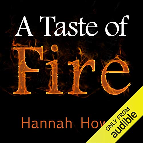 A Taste of Fire By Hannah Howell A Taste of Fire By Hannah Howell
