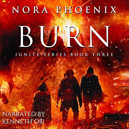 Burn By Nora Phoenix Burn By Nora Phoenix
