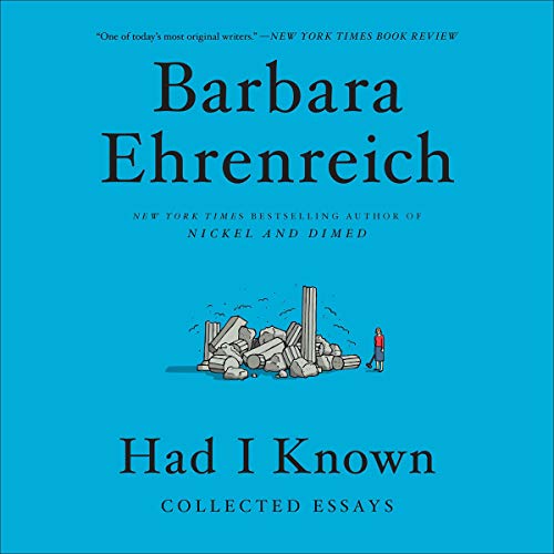 Had I Known By Barbara Ehrenreich Had I Known By Barbara Ehrenreich