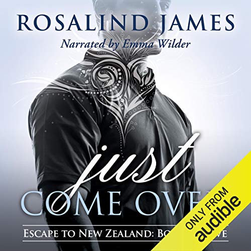Just Come Over By Rosalind James Just Come Over By Rosalind James