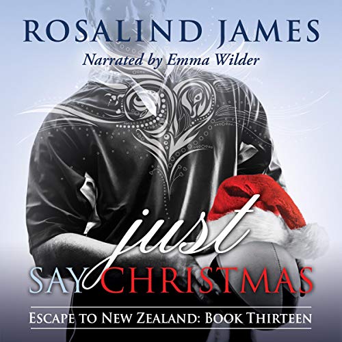 Just Say Christmas By Rosalind James Just Say Christmas By Rosalind James