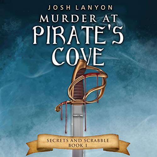Murder at Pirate's Cove By Josh Lanyon Murder at Pirate's Cove By Josh Lanyon