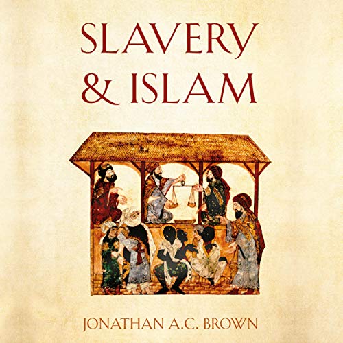 Slavery and Islam By Jonathan A.C. Brown Slavery and Islam By Jonathan A.C. Brown