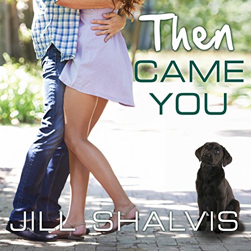 Then Came You By Jill Shalvis Then Came You By Jill Shalvis