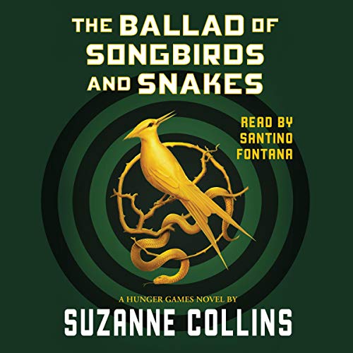 The Ballad of Songbirds and Snakes By Suzanne Collins The Ballad of Songbirds and Snakes By Suzanne Collins