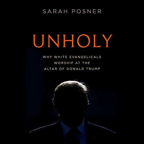 Unholy By Sarah Posner Unholy By Sarah Posner