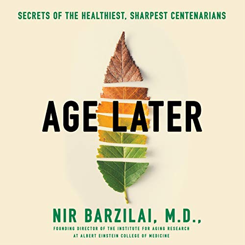 Age Later By Nir Barzilai Age Later By Nir Barzilai