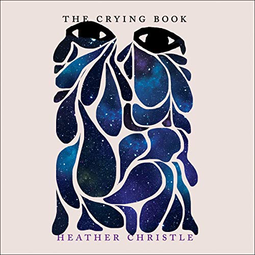 The Crying Book By Heather Christle The Crying Book By Heather Christle