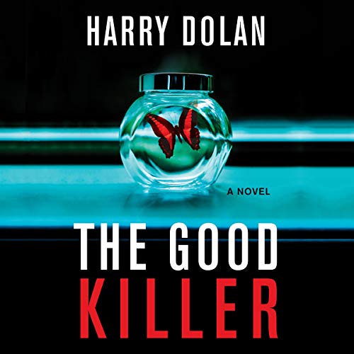 The Good Killer By Harry Dolan The Good Killer By Harry Dolan