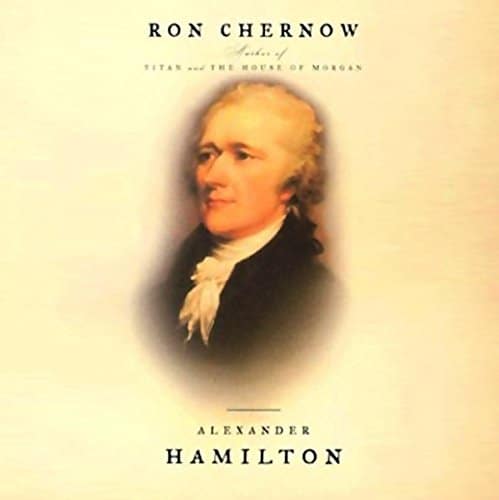 Alexander Hamilton By Ron Chernow Alexander Hamilton By Ron Chernow