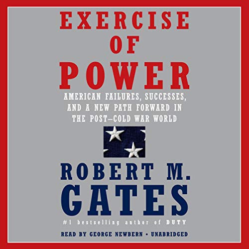 Exercise of Power By Robert M. Gates Exercise of Power By Robert M. Gates