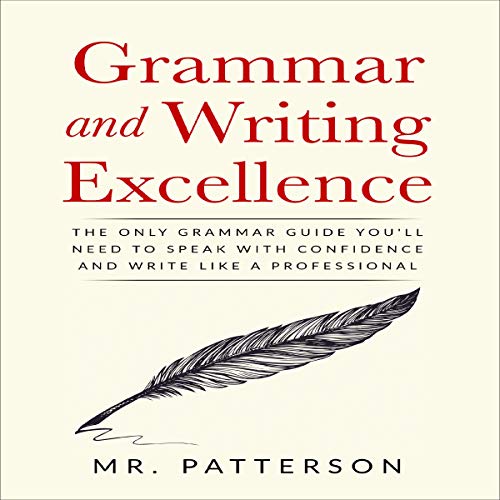Grammar and Writing Excellence By Mr. Patterson Grammar and Writing Excellence By Mr. Patterson