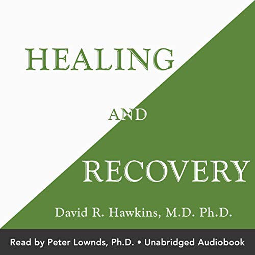 Healing and Recovery By David R. Hawkins MD PhD