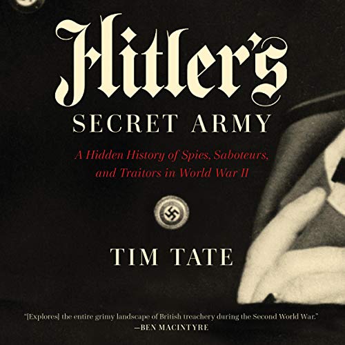 Hitler's Secret Army By Tim Tate Hitler's Secret Army By Tim Tate