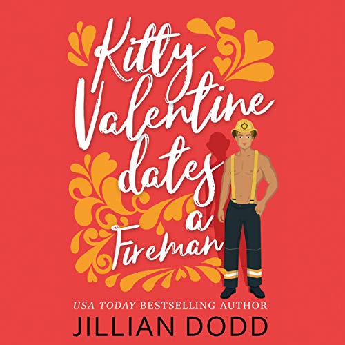 Kitty Valentine Dates a Fireman By Jillian Dodd Kitty Valentine Dates a Fireman By Jillian Dodd