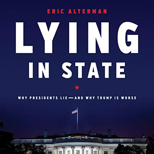 Lying in State By Eric Alterman Lying in State By Eric Alterman