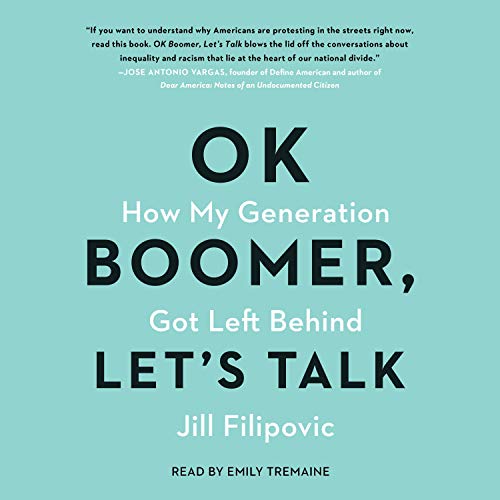 OK Boomer, Let's Talk By Jill Filipovic OK Boomer, Let's Talk By Jill Filipovic