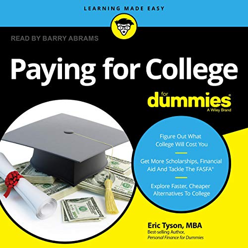 Paying for College for Dummies By Eric Tyson MBA Paying for College for Dummies By Eric Tyson MBA