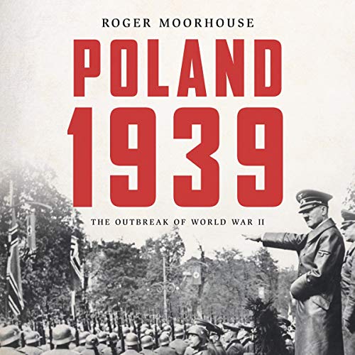 Poland 1939 By Roger Moorhouse Poland 1939 By Roger Moorhouse