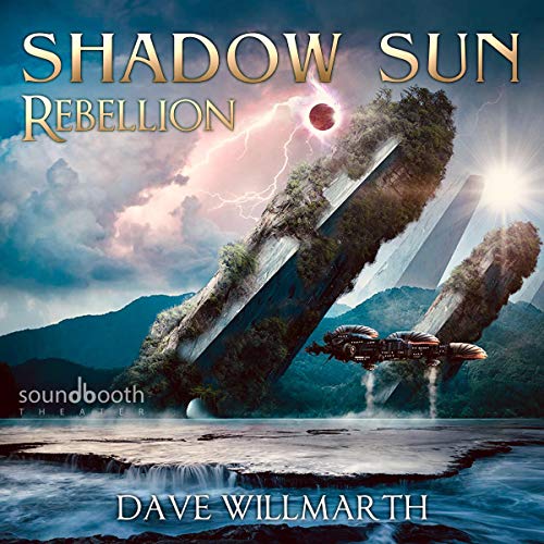Shadow Sun Rebellion By Dave Willmarth Shadow Sun Rebellion By Dave Willmarth