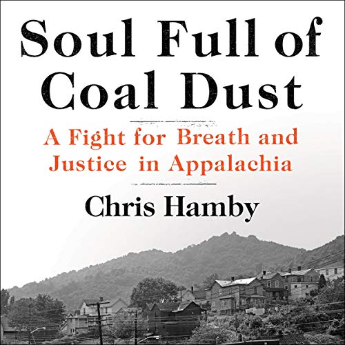 Soul Full of Coal Dust By Chris Hamby Soul Full of Coal Dust By Chris Hamby