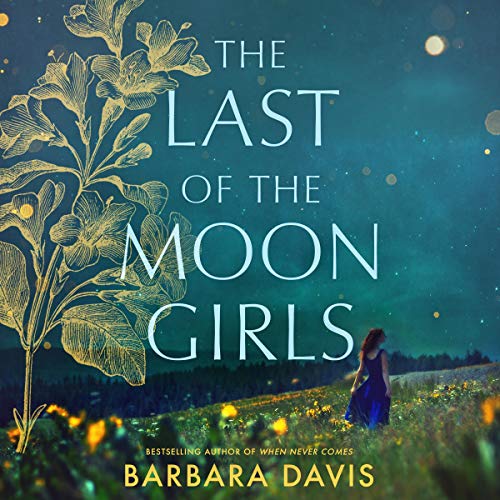 The Last of the Moon Girls By Barbara Davis The Last of the Moon Girls By Barbara Davis