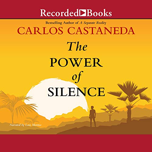The Power of Silence By Carlos Castaneda The Power of Silence By Carlos Castaneda