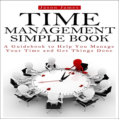 Time Management Simple Book By Jason James, David Donaldson, Joe Allen Time Management Simple Book By Jason James, David Donaldson, Joe Allen