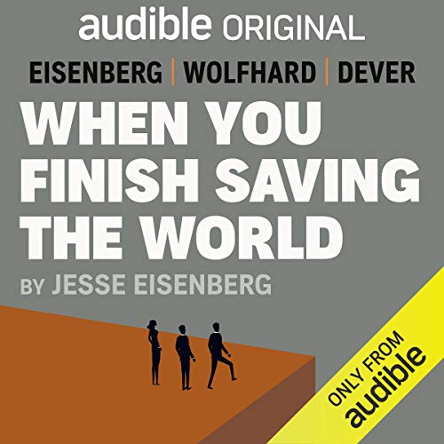 When You Finish Saving the World By Jesse Eisenberg When You Finish Saving the World By Jesse Eisenberg