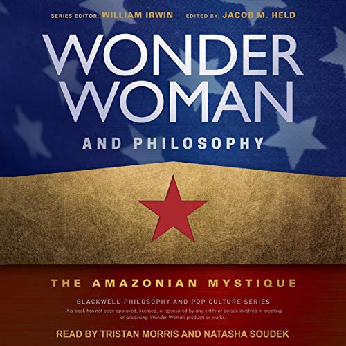 Wonder Woman and Philosophy By William Irwin Wonder Woman and Philosophy By William Irwin
