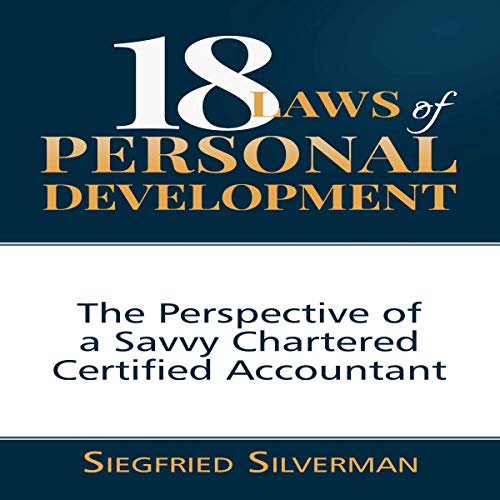 18 Laws of Personal Development By Siegfried Silverman 18 Laws of Personal Development By Siegfried Silverman