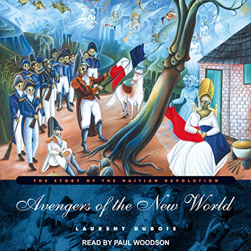 Avengers of the New World By Laurent DuBois Avengers of the New World By Laurent DuBois